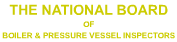 The National Board of Boiler & Pressure Vessel Inspections