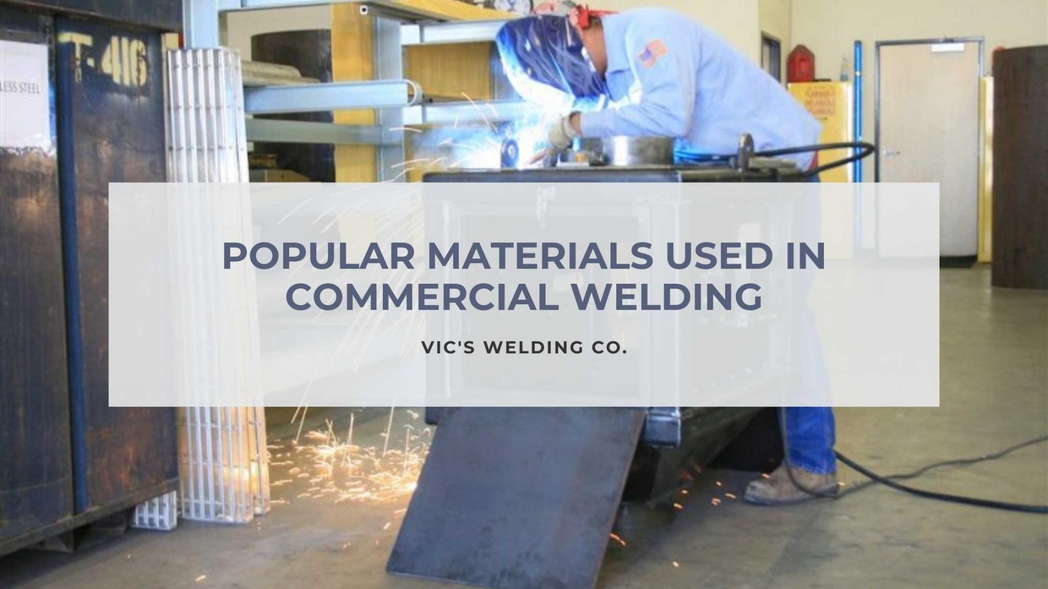 Popular Materials Used in Commercial Welding Vic's Welding