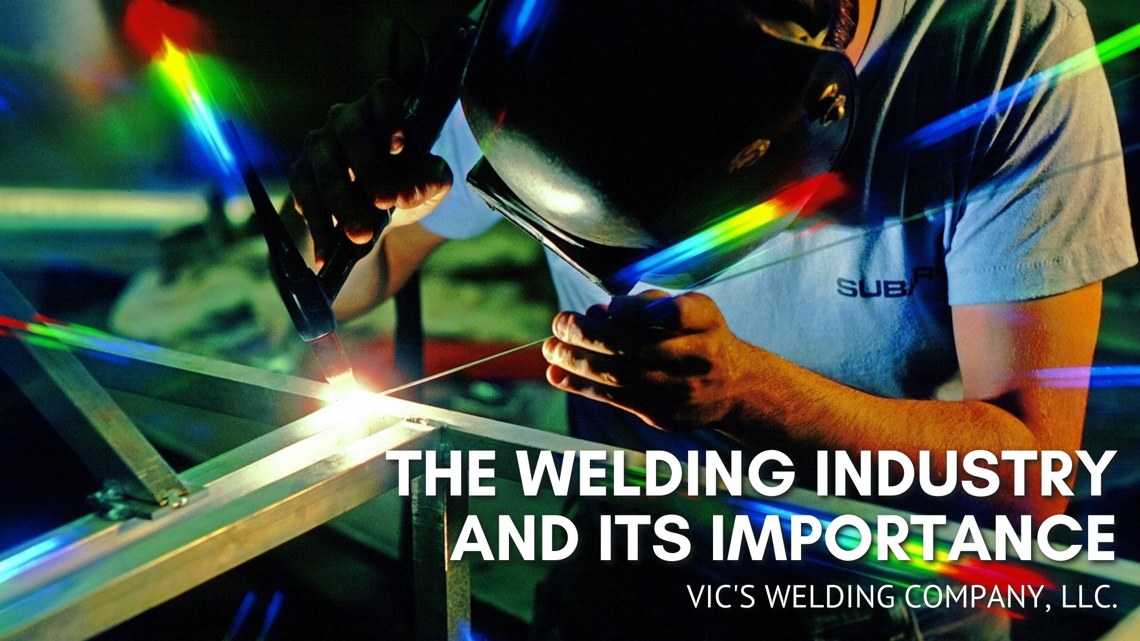 The Welding Industry and its Importance