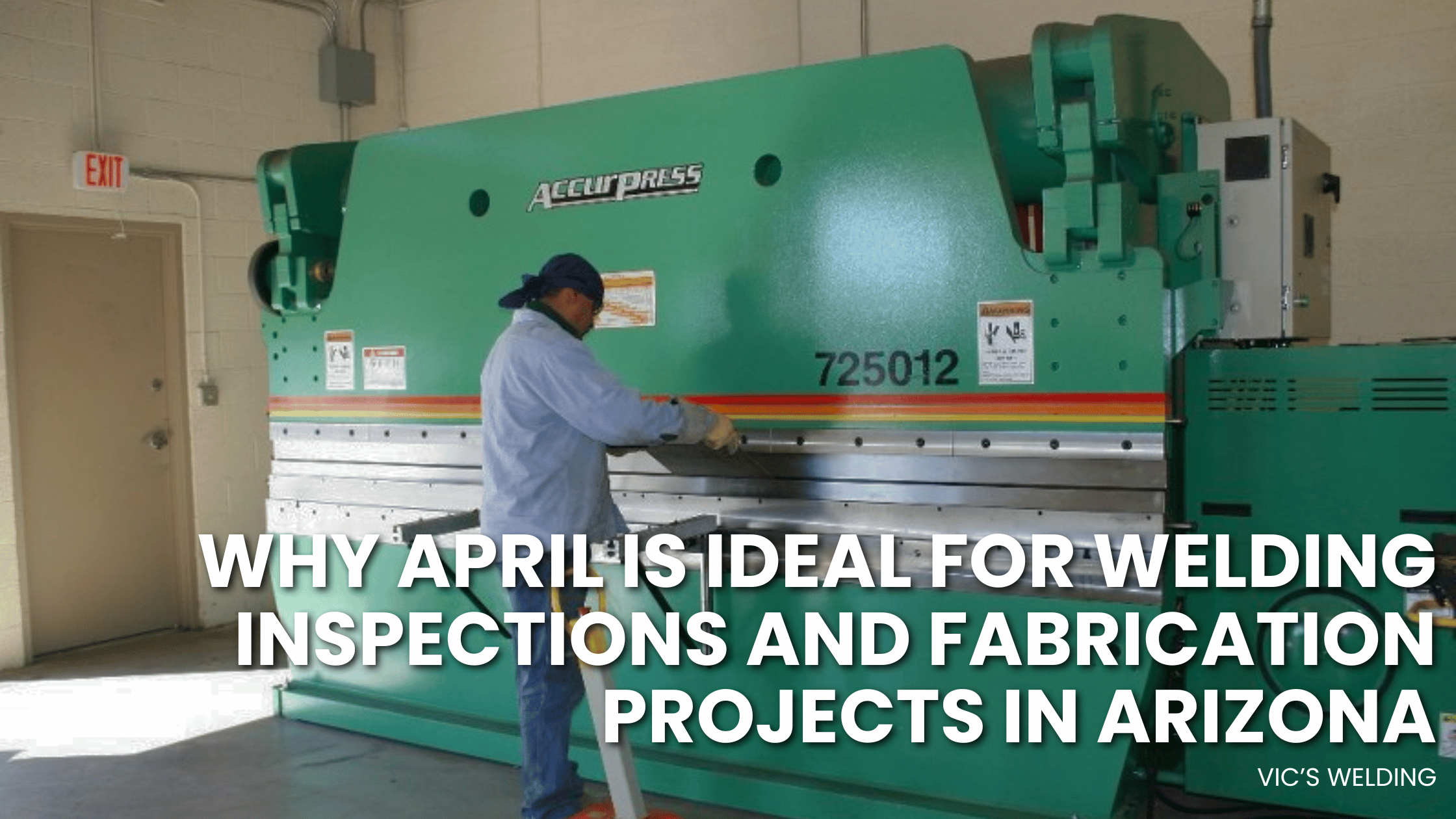 Why April is Ideal for Welding Inspections and Fabrication Projects in Arizona