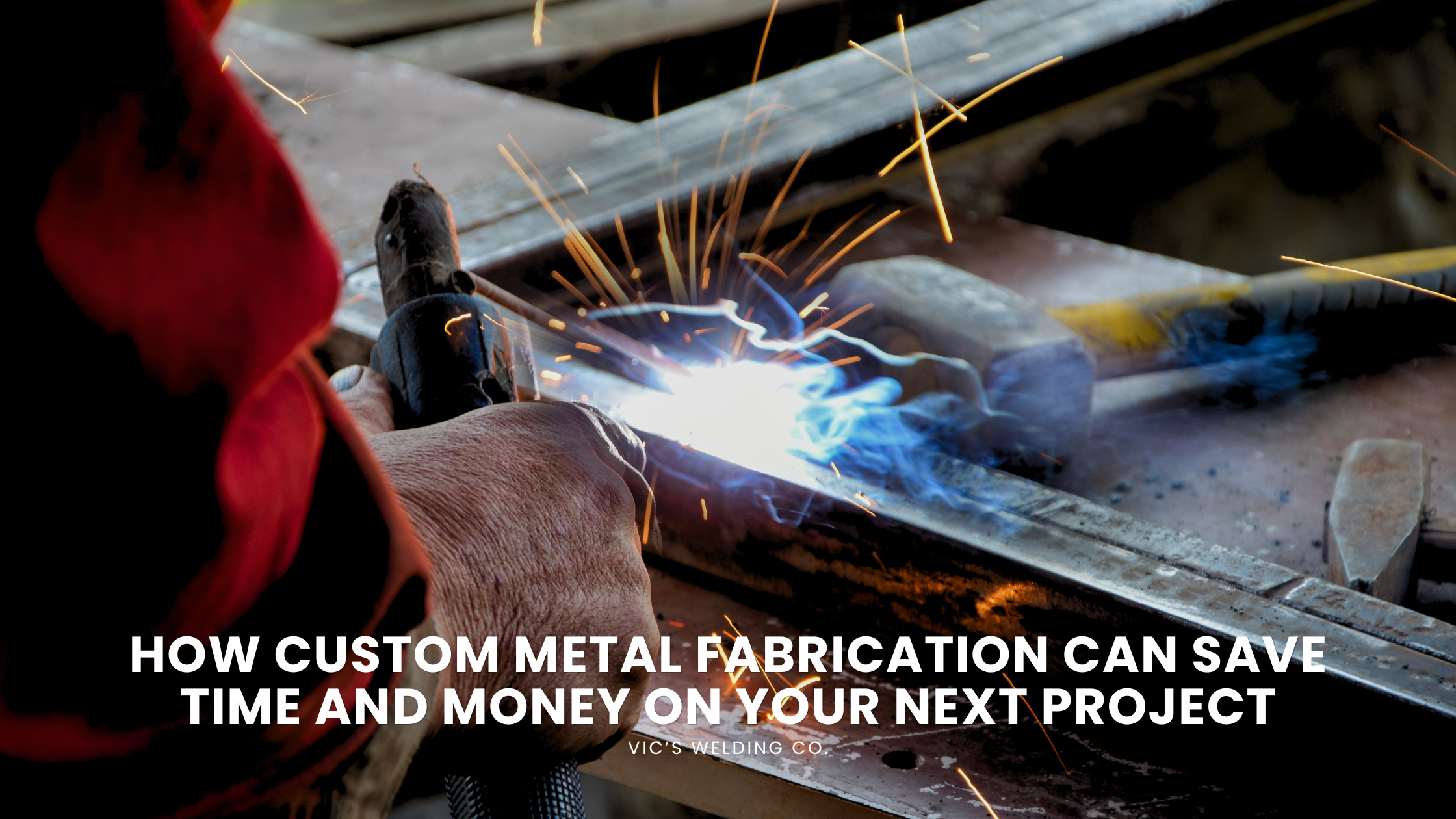 How Custom Metal Fabrication Can Save Time and Money on Your Next Project